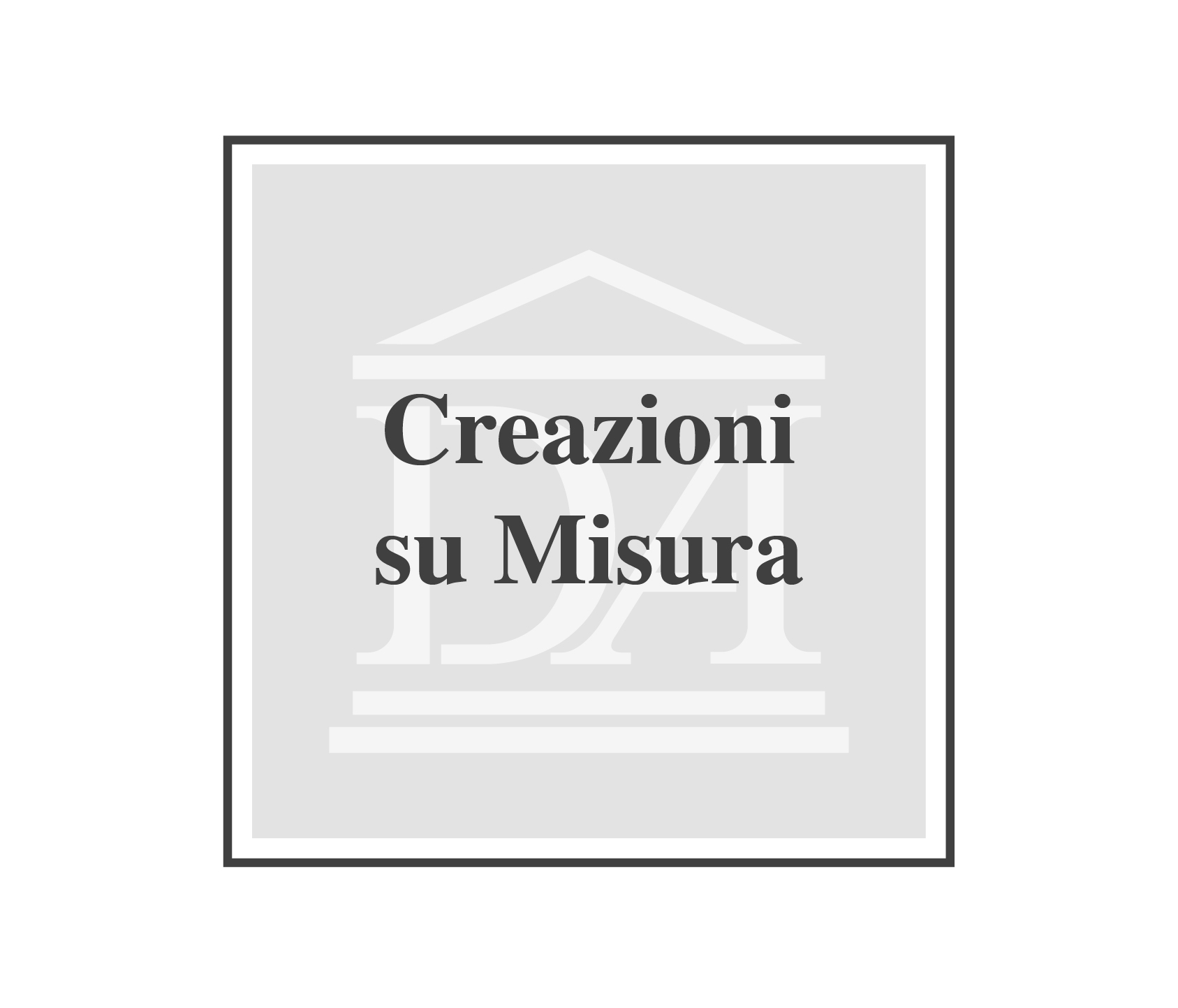 Creazioni su Misura
